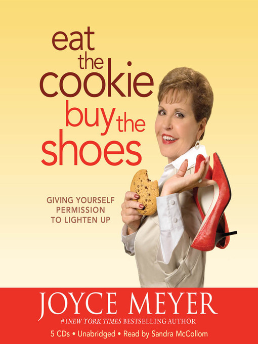 Title details for Eat the Cookie... Buy the Shoes by Joyce Meyer - Wait list
